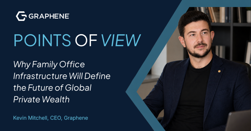 Why Family Office Infrastructure Will Define the Future of Global Private Wealth