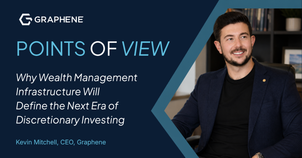 Why Wealth Management Infrastructure Will Define the Next Era of Discretionary Investing 